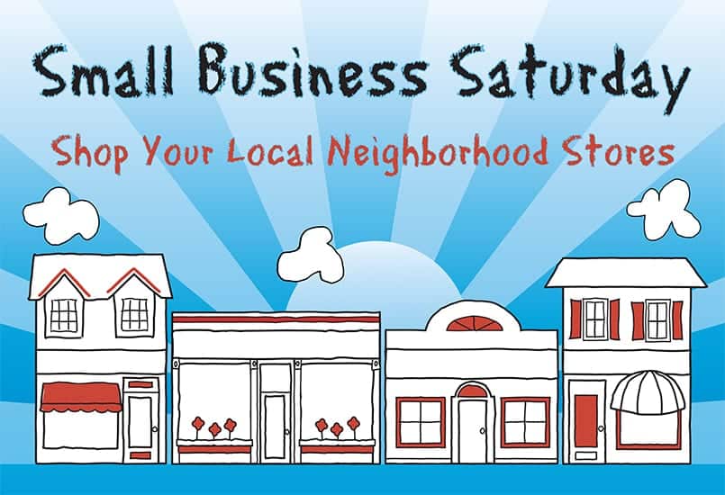 Small Business Saturday, Shop Your Local Neighborhood Stores